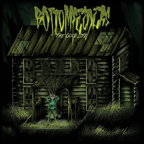 BOTTOMFEEDERS / GOOD LIFE