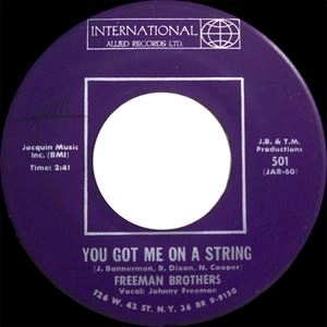 FREEMAN BROTHERS / YOU GOT ME ON A STRING