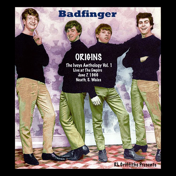 BADFINGER / バッドフィンガー / ジ･アイヴィーズ･アンソロジーVOL.1 / ORIGINS: THE IVEYS ANTHOLOGY VOL. 1 - LIVE AT THE EMPIRE JUNE 7, 1966 NEATH, SOUTH WALES