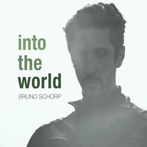 BRUNO SCHORP / INTO THE WORLD
