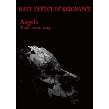 ANGERO / Angelo Tour 2018-2019 「WAVY EFFECT OF RESONANCE」