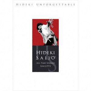 HIDEKI SAIJO / 西城秀樹 / HIDEKI UNFORGETTABLE-HIDEKI SAIJO ALL TIME SINGLES SINCE1972(5Blu-specCD2+DVD) / HIDEKI UNFORGETTABLE-HIDEKI SAIJO ALL TIME SINGLES SINCE1972