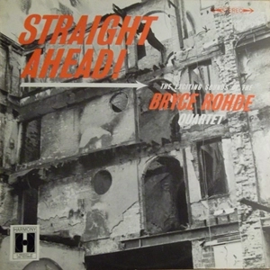 BRYCE ROHDE / STRAIGHT AHEAD!