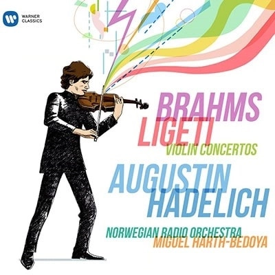 AUGUSTIN HADELICH / アウグスティン・ハーデリヒ / BRAHMS & LIGETI: VIOLIN CONCERTOS