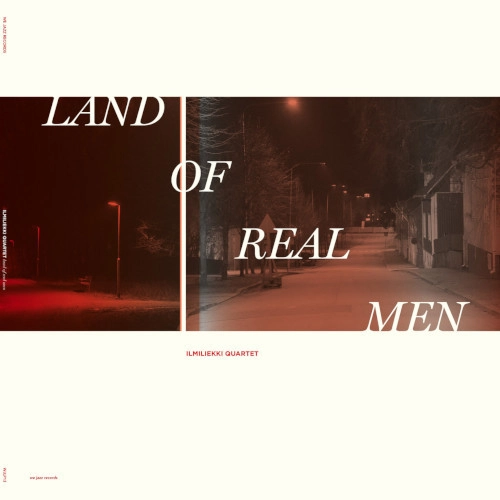 ILMILIEKKI QUARTET / LAND OF REAL MEN
