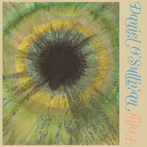 DANIEL O'SULLIVAN / FOLLY (LP/YELLOW VINYL)