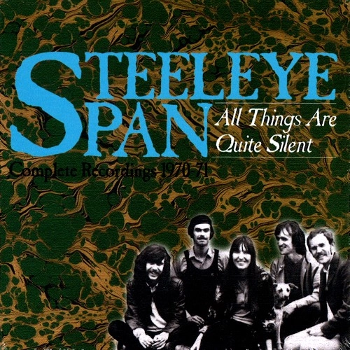 STEELEYE SPAN / スティーライ・スパン / ALL THINGS ARE QUITE SILENT ~ COMPLETE RECORDINGS 1970-71: 3CD CLAMSHELL BOXSET