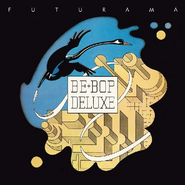 BE-BOP DELUXE / ビー・バップ・デラックス / FUTURAMA: EXPANDED & REMASTERED 3CD / 1DVD EDITION