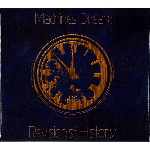 MACHINES DREAM / REVISIONIST HISTORY
