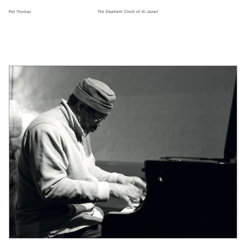 PAT THOMAS(PIANO,ELECTRONICS) / ELEPHANT CLOCK OF AL JAZARI