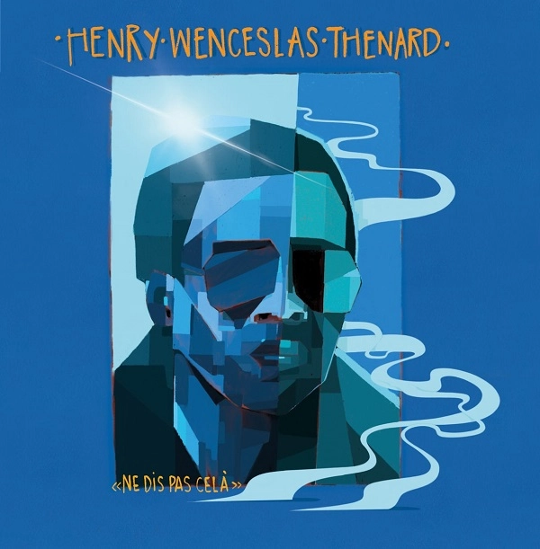 HENRY WENCESLAS THENARD / NE DIS PAS CELA