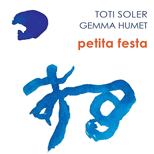 TOTI SOLER & GEMMA HUMET / トティ・ソレール & ジェンマ・ウメット / ペティタ･フェスタ / PETITA FESTA