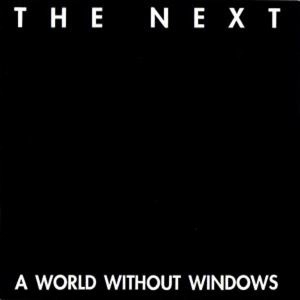 NEXT (SWEDEN) / A WORLD WITHOUT WINDOWS