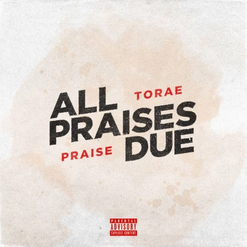 TORAE & PRAISE / ALL PRAISES DUE