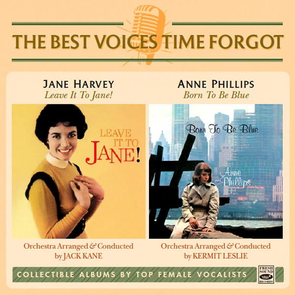 JANE HARVEY & ANNE PHILLIPS / LEAVE IT TO JANE! + BORN TO BE BLUE