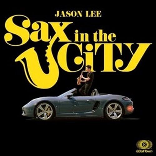 JASON LEE / ジェイソン・リー / SAX IN THE CITY