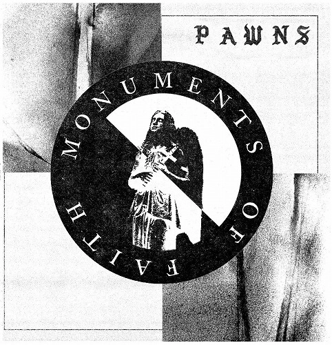 PAWNS / MONUMENTS OF FAITH (7")