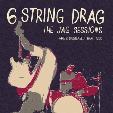 6 STRING DRAG / JAG SESSIONS (RARE & UNRELEASED 1996-1998) [COLORED LP] / THE JAG SESSIONS (RARE & UNRELEASED 1996-1998) [COLORED LP]