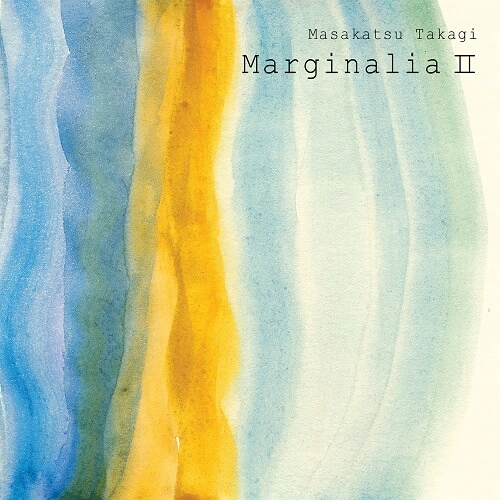 MASAKATSU TAKAGI / 高木正勝 /  MARGINALIA II 