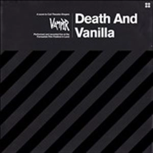 DEATH AND VANILLA / VAMPYR