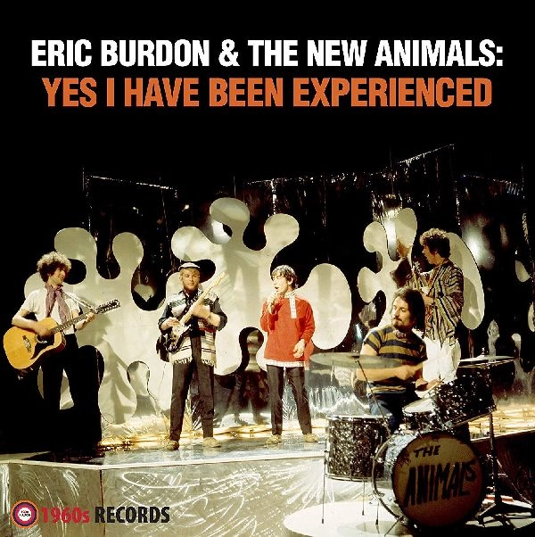 ERIC BURDON & THE ANIMALS / エリック・バードン&ジ・アニマルズ / YES I HAVE BEEN EXPERIENCED