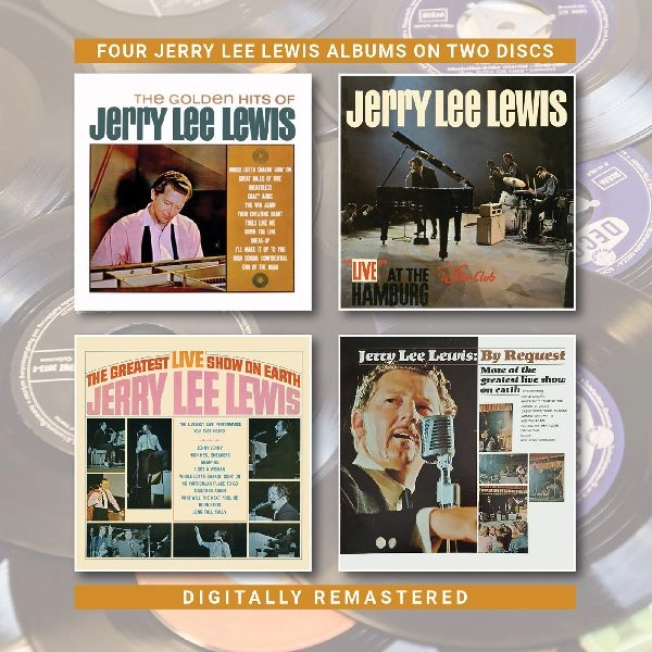JERRY LEE LEWIS / ジェリー・リー・ルイス / THE GOLDEN HITS OF / “LIVE" AT THE STAR CLUB / THE GREATEST LIVE SHOW ON EARTH / BY REQUEST: MORE OF THE / GREATEST LIVE SHOW ON EARTH