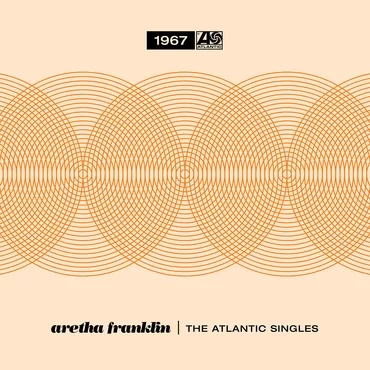 ARETHA FRANKLIN / アレサ・フランクリン / THE ATLANTIC SINGLES 1967