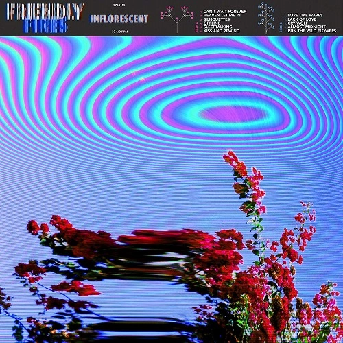 FRIENDLY FIRES / フレンドリー・ファイアーズ / インフロレセント / INFLORESCENT