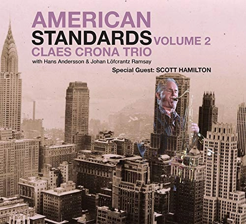 CLAES CRONA / クラエス・クローナ / アメリカン･スタンダーズ Vol.2 スペシャル･ゲスト･スコット･ハミルトン / AMERICAN STANDARDS VOL.2 SPECIAL GUEST SCOTT HAMILTON