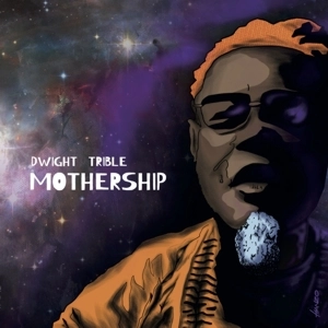 DWIGHT TRIBLE / ドワイト・トリブル / マザーシップ / MOTHERSHIP
