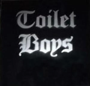TOILET BOYS / トイレット・ボーイズ / TOILET BOYS