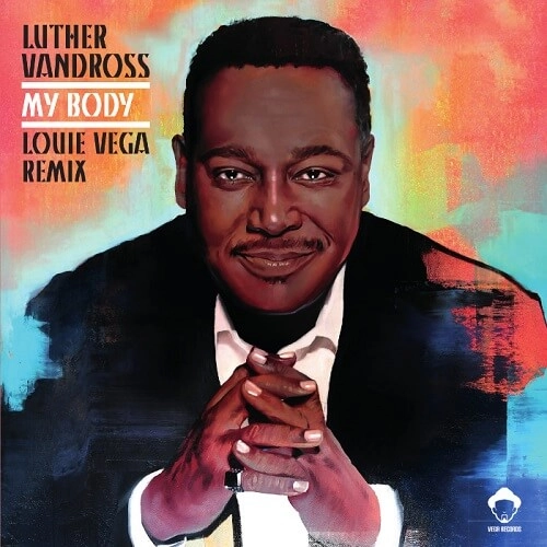 LUTHER VANDROSS / ルーサー (ルーサー・ヴァンドロス) / MY BODY - LOUIE VEGA REMIXES (RECORD STORE DAY 2019)