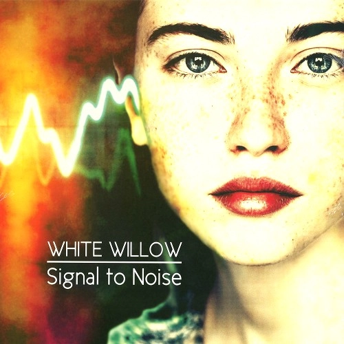 WHITE WILLOW / ホワイト・ウィロー / SIGNAL TO NOISE: 180g LIMITED VINYL