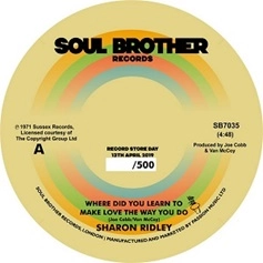 SHARON RIDLEY / RALPH GRAHAM / WHERE DID YOU LEARN TO MAKE LOVE THE WAY YOU DO / AIN'T NO NEED