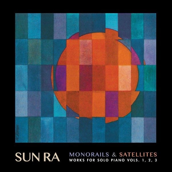 SUN RA (SUN RA ARKESTRA) / サン・ラー / MONORAILS & SATELLITES(DELUXE)