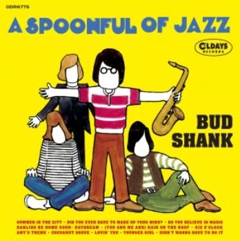 BUD SHANK / バド・シャンク / ア･スプーンフル･オブ･ジャズ