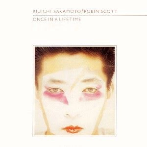 RYUICHI SAKAMOTO / 坂本龍一 / ONCE IN A LIFE TIME