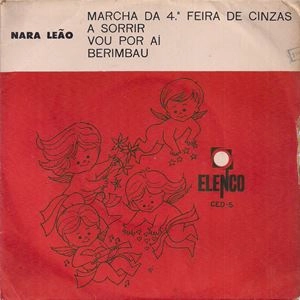 NARA LEAO / ナラ・レオン / MARCHA DA 4A FEIRA DE CINZAS / A SORRIR / VOU POR AI / BERIMBAU