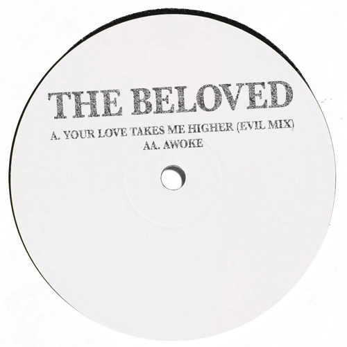 BELOVED (JON MARSH & STEVE WADDINGTON) / YOUR LOVE TAKES ME HIGHER (EVIL MIX) / AWOKE