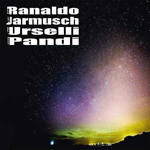 LEE RANDALDO/JIM JARMUSCH/MARC URSELLI/BALAZS PANDI / LEE RANDALDO/JIM JARMUSCH/MARC URSELLI/BALAZS PANDI