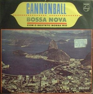 CANNONBALL ADDERLEY / キャノンボール・アダレイ / CANNONBALL'S BOSSA NOVA / CANNONBALLS BOSSA NOVA