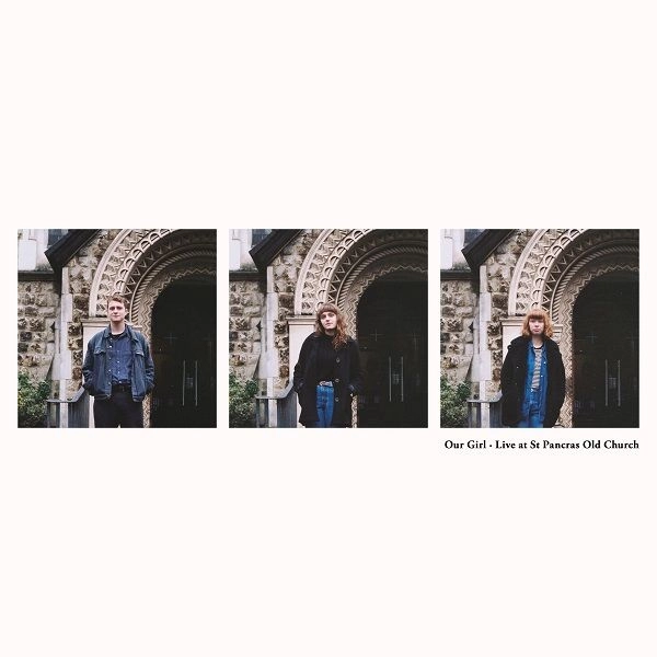 OUR GIRL / LIVE AT ST PANCRAS OLD CHURCH [CLEAR 12"]