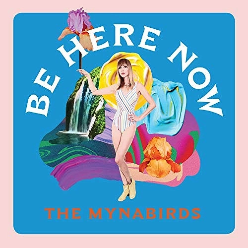 MYNABIRDS / BE HERE NOW (LP)