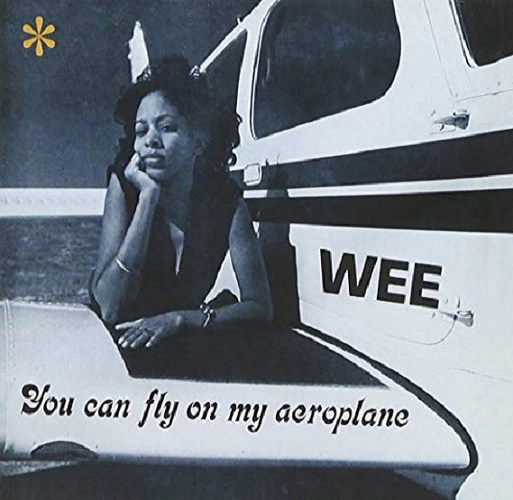 WEE / ウィー / ユー･キャン･フライ･オン･マイ･エアロプレーン / YOU CAN FLY ON MY AEROPLANE