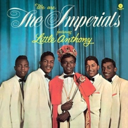 LITTLE ANTHONY AND THE IMPERIALS / リトル・アンソニー&インペリアルズ / WE ARE THE IMPERIALS (+5 BONUS)