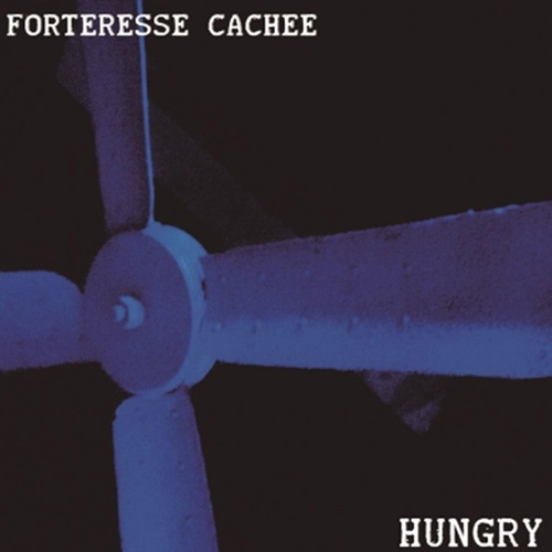 Forteresse Cachee / フォルトエスカッシ / Hungry