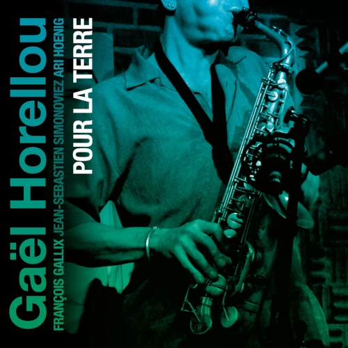 GAEL HORELLOU / POUR LA TERRE