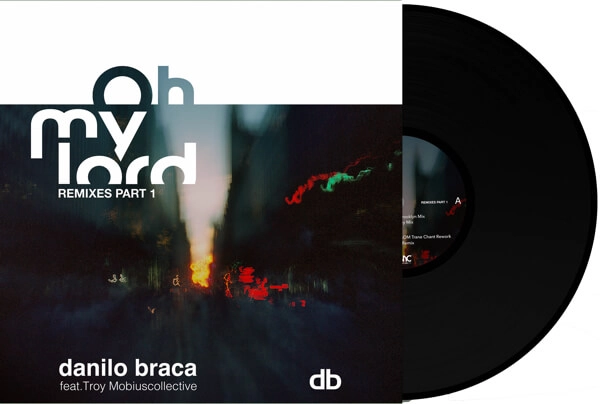 DANYB (DANILO BRACA) / OH MY LORD REMIXES PT.1