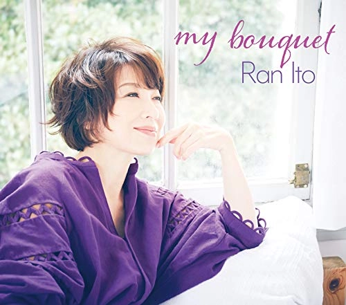 RAN ITO / 伊藤蘭 / My Bouquet