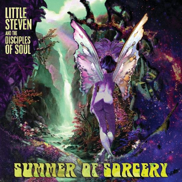 LITTLE STEVEN AND THE DISCIPLES OF SOUL / SUMMER OF SORCERY